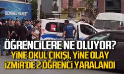 Öğrencilere ne oluyor? Yine okul çıkışı, yine olay İzmir'de 2 öğrenci yaralandı