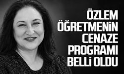 Özlem Gelişli’nin cenaze programı belli oldu