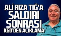 Ali Rıza Tığ’a saldırı sonrası KGD’den açıklama