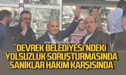 Devrek Belediyesi'ndeki yolsuzluk soruşturmasında sanıklar hakim karşısında
