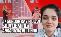 27 Gündür kayıp olan Sıla Demirci Ankara'da bulundu