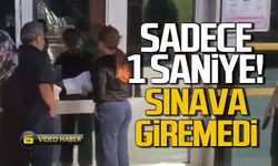 Sadece 1 saniye geç kaldı... Sınava alınmadı