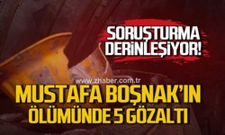 Mustafa Boşnak’ın ölümünde 5 gözaltı! Soruşturma derinleşiyor