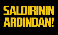 Saldırının ardından!