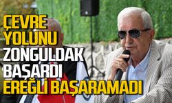 Halil Posbıyık'tan sitem: Çevre yolunu Zonguldak başardı Ereğli başaramadı!