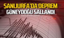 Şanlıurfa'da deprem! Güneydoğu sallandı!