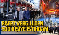 Rafet Vergili 500 kişiye istihdam sağlayacak