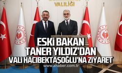 Eski Bakan Taner Yıldız’dan Vali Hacıbektaşoğlu’na Ziyaret