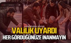 Valilik Uyardı: Her Gördüğünüze İnanmayın!