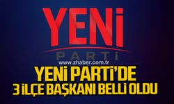 Yeni Parti'de 3 İlçe Başkanı belli oldu