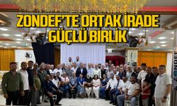 ZONDEF’te ortak irada: Güçlü birlik