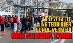 Zonguldak'ta ne üst geçit ne tedbirler sonuç vermedi: Bir can daha yandı!