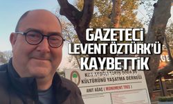 Gazeteci Levent Öztürk hayatını kaybetti