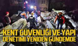 Zonguldak'ta kent güvenliği ve yapı denetimi yeniden gündemde