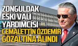 Zonguldak eski Vali Yardımcısı Cemalettin Özdemir gözaltına alındı