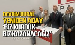 Devrim Dural yeniden aday 'Biz kurduk, biz kazanacağız'