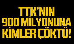 TTK’nın 900 milyonuna kimler çöktü!
