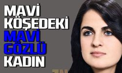 Mavi Köşe'deki mavi gözlü kadın...