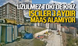 Zonguldak TOKİ’de maaş krizi: İşçiler 3 aydır maaşlarını alamıyor