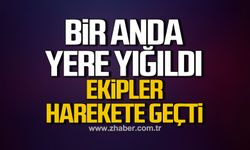 Bir anda yere yığıldı! Ekipler harekete geçti