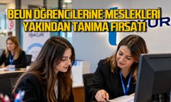 BEUN öğrencilerine meslekleri yakından tanıma fırsatı