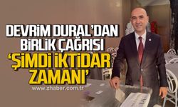 Devrim Dural’dan birlik çağrısı: “Şimdi iktidar zamanı!”