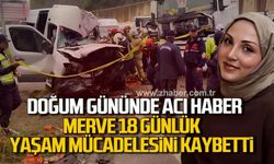 Doğum gününde acı haber! Merve Yurdakul 18 günlük yaşam mücadelesini kaybetti