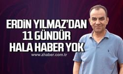 Erdin Yılmaz'dan 11 gündür haber yok