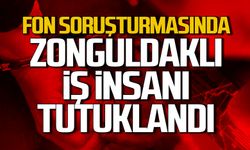 "Fon Vurgunu" soruşturmasında Zonguldaklı iş insanı tutuklandı
