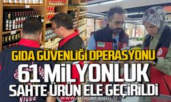 Gıda Güvenliği operasyonu. 61 milyonluk sahte ürün ele geçirildi.