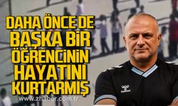 Hakan Sağlam daha önce de başka bir öğrencinin hayatını kurtarmış.