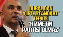 Dural’dan “çifte standart” tepkisi: “Hizmetin partisi olmaz”