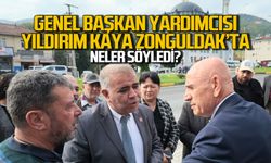 Genel Başkan Yardımcısı Yıldırım Kaya Zonguldak'ta neler söyledi?