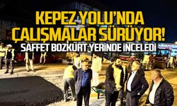 Ereğli Kepez Yolu’nda çalışmalar sürüyor! Saffet Bozkurt yerinde inceledi