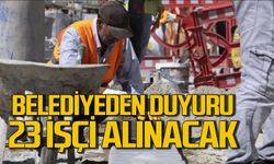 Belediye açıkladı: 23 işçi alınacak