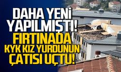 Daha yeni yapılmıştı... KYK kız yurdunun çatısı uçtu