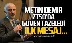 Metin Demir ZTSO'da güven tazeledi! İlk mesaj