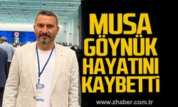 Musa Göynük hayatını kaybetti.