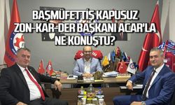 TTK Başmüfettişi Kapusuz Zon-Kar-Der Başkanı Acar’la ne konuştu