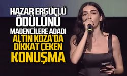 Altın Koza'da dikkat çeken konuşma... Hazar Ergüçlü ödülünü madencilere adadı