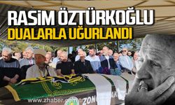 Rasim Öztürkoğlu dualarla uğurlandı.