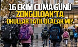 16 Ekim Cuma Günü Zonguldak'ta Okullar Tatil Olacak mı?