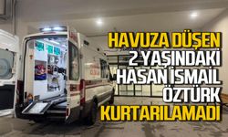 Zonguldak'ta havuza düşen 2 yaşındaki çocuk hayatını kaybetti