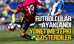 Futbolcular ayaklandı: Yönetime tepki gösterdiler