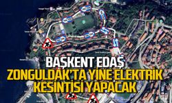 Başkent EDAŞ Zonguldak’ta yine elektrikleri kesecek