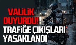 Valilik duyurdu! Trafiğe çıkışları yasaklandı