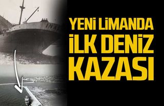 Yeni limanda ilk deniz kazası
