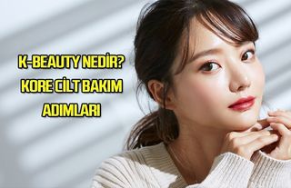 K-Beauty Nedir? Kore Cilt Bakımı Adımları