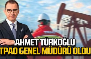 Ahmet Türkoğlu TPAO Genel Müdürü oldu