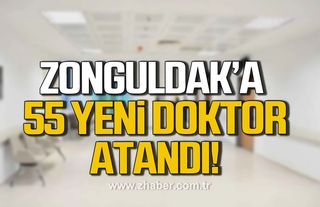 Zonguldak'a 55 yeni doktor atandı!